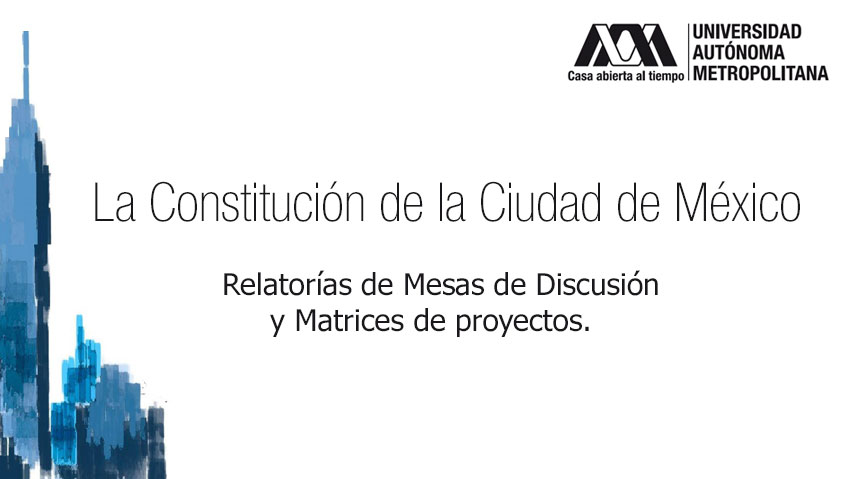 La Constitución de la Ciudad de México; Relatorías y Documentos